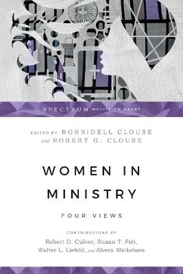 Women in Ministry – Four Views - Bonnidell Clouse,Robert G. Clouse,Robert Culver - cover