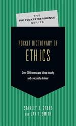 Pocket Dictionary of Ethics: Over 300 Terms & Ideas Clearly & Concisely Defined