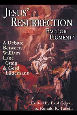 Jesus Resurrection: Fact or Figment - Copan - cover