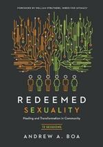 Redeemed Sexuality – 12 Sessions for Healing and Transformation in Community