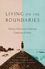 Living on the Boundaries: Evangelical Women, Feminism and the Theological Academy