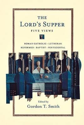 The Lord's Supper: Five Views - cover