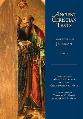 Commentary on Jeremiah - Michael Graves,Christopher A. Hall,Thomas C. Oden - cover