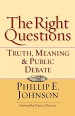 The Right Questions: Truth, Meaning & Public Debate