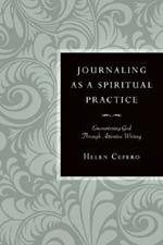 Journaling as a Spiritual Practice: Encountering God Through Attentive Writing