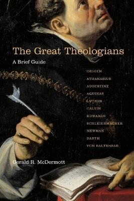 The Great Theologians – A Brief Guide - Gerald R. Mcdermott - cover