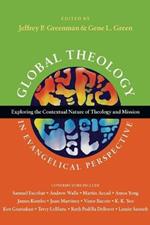 Global Theology in Evangelical Perspective – Exploring the Contextual Nature of Theology and Mission