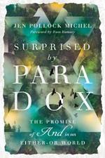 Surprised by Paradox – The Promise of 