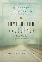 Invitation to a Journey – A Road Map for Spiritual Formation - M. Robert Mulholland Jr.,Ruth Haley Barton - cover