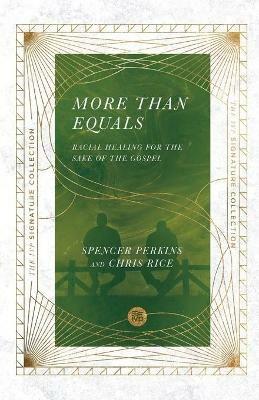 More Than Equals – Racial Healing for the Sake of the Gospel - Spencer Perkins,Chris Rice - cover