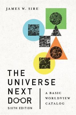 The Universe Next Door – A Basic Worldview Catalog - James W. Sire,Jim Hoover - cover