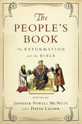 The People`s Book – The Reformation and the Bible - Jennifer Powell Mcnutt,David Lauber - cover