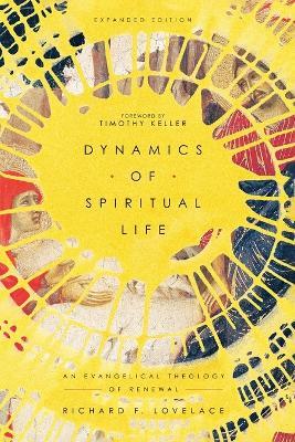 Dynamics of Spiritual Life – An Evangelical Theology of Renewal - Richard F. Lovelace,Timothy Keller - cover