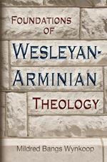 Foundations of Wesleyan-Arminian Theology