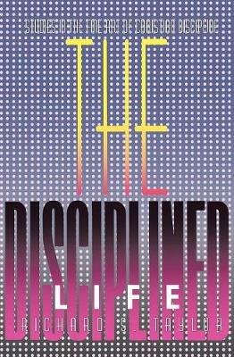 The Disciplined Life: Studies in the Fine Art of Christian Discipline - Richard S. Taylor - cover