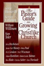 The Pastor's Guide to Growing a Christlike Church