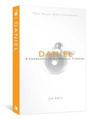 Daniel: A Commentary in the Wesleyan Tradition - Jim Edlin - cover