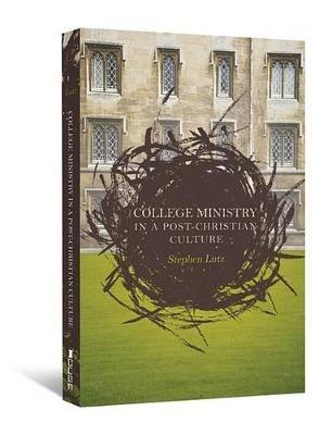 College Ministry in a Post-Christian Culture - Stephen Lutz - cover