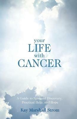 Your Life With Cancer - Kay Marshall Strom - cover