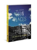Thin Places: 6 Postures for Creating & Practicing Missional Community