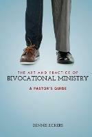 The Art and Practice of Bivocational Ministry