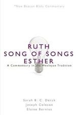 Nbbc, Ruth/Song of Songs/Esther: A Commentary in the Wesleyan Tradition