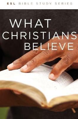 What Christians Believe, Revised - cover
