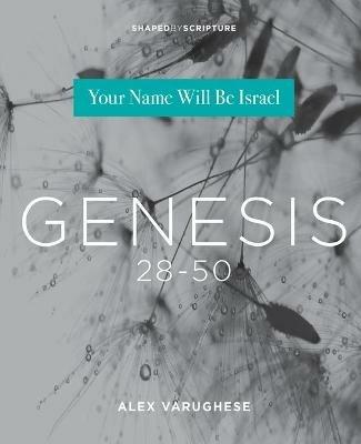 Genesis 28-50: Your Name Will Be Israel - Alex Varughese - cover