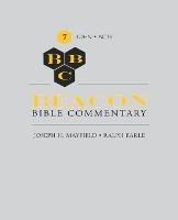 Beacon Bible Commentary, Volume 7 - Ralph Earle - cover