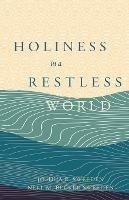 Holiness in a Restless World - Joshua R Sweeden,Nell M Becker Sweeden - cover