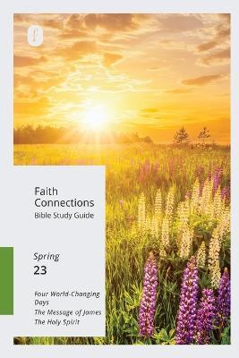 Faith Connections Adult Bible Study Guide (March/April/May 2023) - The Foundry Publishing - cover