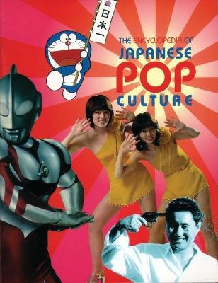 The Encyclopedia of Japanese Pop Culture - Mark Schilling - cover