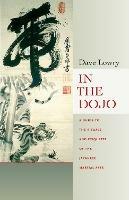 In the Dojo: A Guide to the Rituals and Etiquette of the Japanese Martial Arts - Dave Lowry - cover