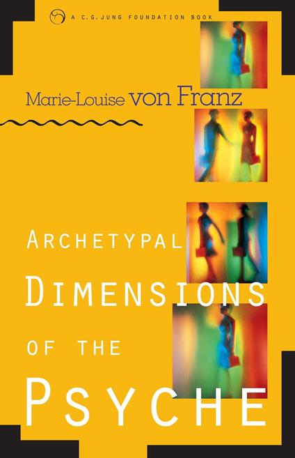 Archetypal Dimensions of the Psyche