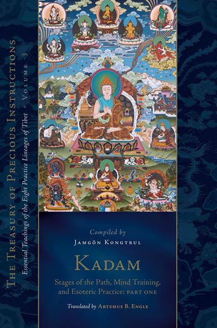 Kadam: Stages of the Path, Mind Training, and Esoteric Practice, Part One