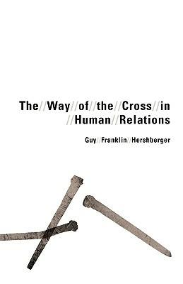Way of the Cross in Human Relations - Guy Franklin Hershberger - cover