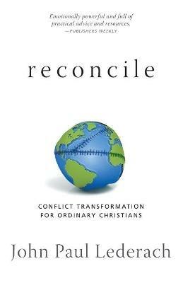 Reconcile: Conflict Transformation for Ordinary Christians - John Paul Lederach - cover