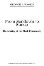 From Sundown to Sunup: The Making of the Black Community