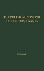 The Political Control of Czechoslovakia: A Study in Social Control of a Soviet Communist State