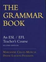 The Grammar Book: An ESL/EFL Teacher's Course - Diane Larsen-Freeman,Marianne Celce-Murcia - cover