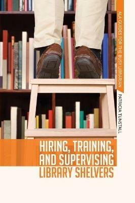 Hiring, Training, and Supervising Library Shelvers - cover