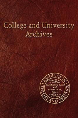 College and University Archives - Christopher J Prom - cover
