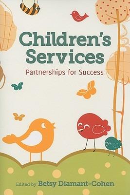 Children's Services: Partnerships for Success - Betsy Diamant-Cohen - cover