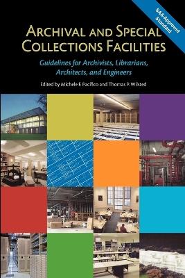 Archival and Special Collections Facilities: Guidelines for Archivists, Librarians, Architects, and Engineers - Michele F Pacifico - cover
