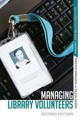 Managing Library Volunteers - Preston Driggers,Eileen Dumas - cover