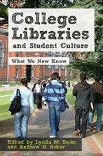 College Libraries and Student Culture: What We Now Know