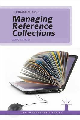 Fundamentals of Managing Reference Collections - Carol A. Singer - cover