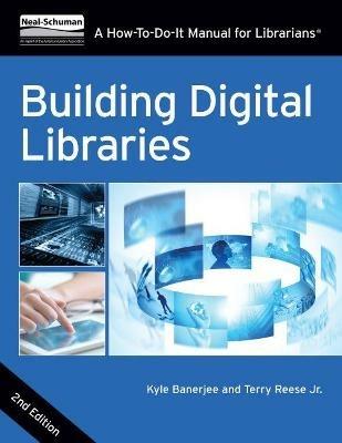 Building Digital Libraries - Kyle Banerjee,Terry Reese Jr. - cover