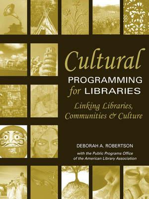 Cultural Programming for Libraries: Linking Libraries, Communities, and Culture - cover