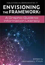 Envisioning the Framework: A Graphic Guide to Information Literacy